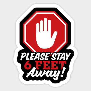 Please Stay 6 Feet Away - Social Distancing Sticker